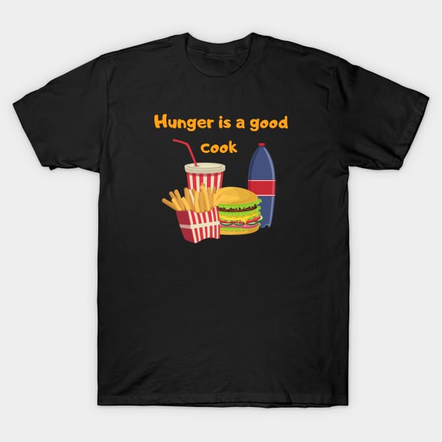 Hunger is a good food T-Shirt by Boga